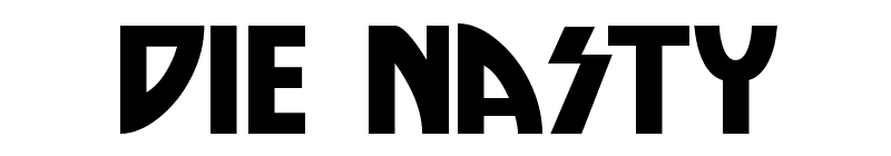 Die Nasty