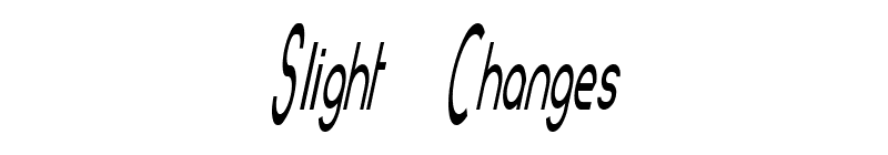 Slight Changes