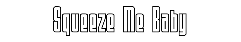 Squeeze Me Baby