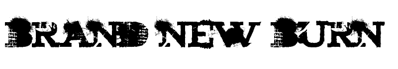 brand new burn